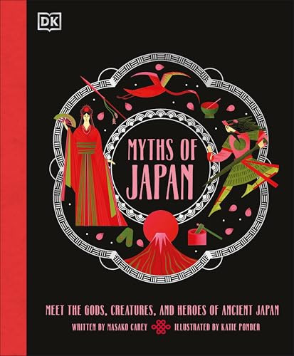 Myths of Japan (Meet the Gods, Creatures, and Heroes of Ancient Japan) by Masako Carey, Katie Ponder, 9798217138623