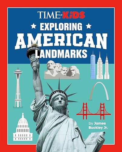 TIME for Kids: Exploring American Landmarks by James Buckley, Jr., TIME for Kids, 9798217142910