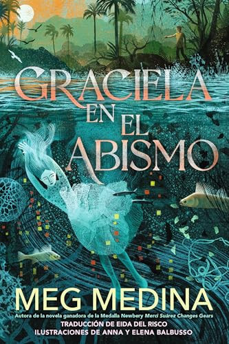 Graciela en el abismo (Spanish Edition) by Meg Medina, Anna Balbusso, Elena Balbusso, 9781536253825