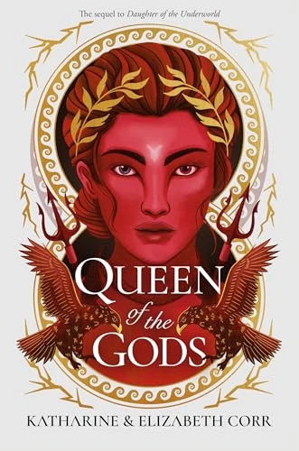 Queen of the Gods by Katharine Corr, Elizabeth Corr, 9781536244540