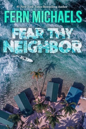 Fear Thy Neighbor (A Riveting Novel of Suspense) by Fern Michaels, 9781420158151