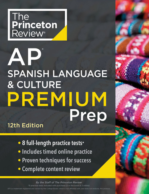 Princeton Review AP Spanish Language & Culture Premium Prep, 12th Edition (3 Practice Tests + Content Review + Strategies & Techniques) by The Princeton Review, 9780593518274