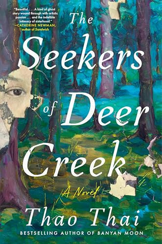 The Seekers of Deer Creek (A Novel) by Thao Thai, 9780063381599