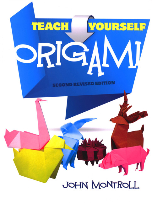 Teach Yourself Origami (Second Revised Edition) by John Montroll, 9780486483634
