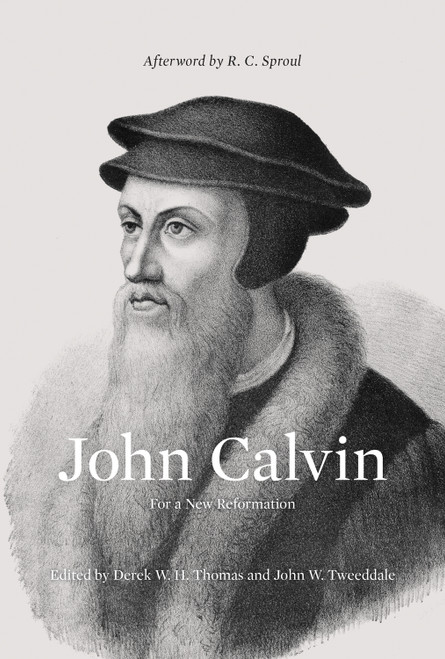 John Calvin (For a New Reformation (Afterword by R. C. Sproul)) - 9798874905521 by Derek Thomas, John W. Tweeddale, R. C. Sproul, Michael A. G. Haykin, Stephen J. Nichols, David B. Calhoun, W. Robert Godfrey, K. Scott Oliphint, J. V. Fesko, Burk Parsons, Douglas Kelly, Guy Prentiss Waters, Paul Wells, Joel Beeke, Paul Helm, Keith A. Mathison, Robert A. Peterson, Cornelis P. Venema, Edward Donnelly, 9798874905521