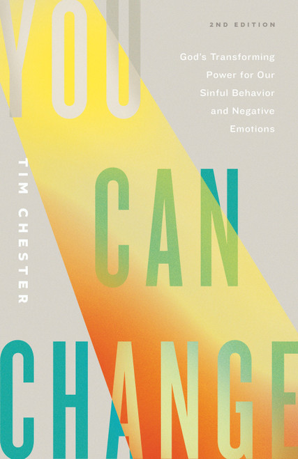 You Can Change (God's Transforming Power for Our Sinful Behavior and Negative Emotions (Second Edition)) by Tim Chester, 9798874906245