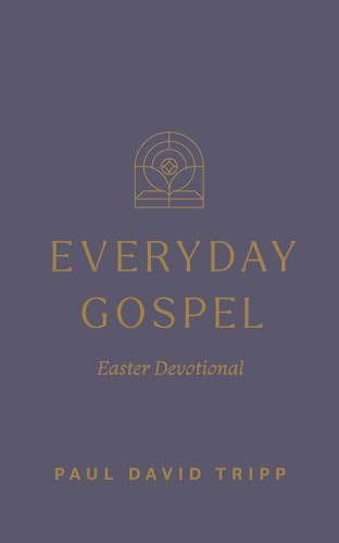 Everyday Gospel Easter Devotional by Paul David Tripp, 9798874909055