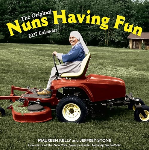 Nuns Having Fun Wall Calendar 2027 (Real Nuns Having a Rollicking Good Time) by Jeff Stone, Maureen Kelly, Workman Calendars, 9781523534340