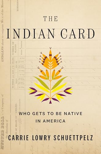 The Indian Card (Who Gets to Be Native in America) - 9781250903181 by Carrie Lowry Schuettpelz