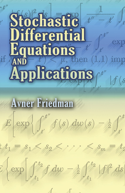 Stochastic Differential Equations and Applications by Avner Friedman, 9780486453590