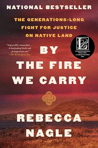 By the Fire We Carry (The Generations-Long Fight for Justice on Native Land) - 9780063112056 by Rebecca Nagle
