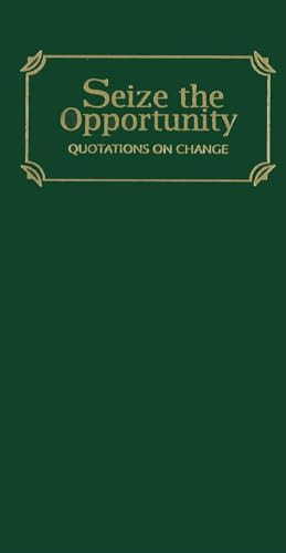 Seize the Opportunity (Quotations of Change) by Applewood Books, 9781557099433