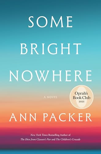 Some Bright Nowhere (A Novel) by Ann Packer, 9780063421493