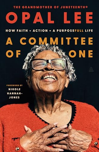 A Committee of One (How Faith + Action = A PurposeFULL Life) by Opal Lee, 9780063459014