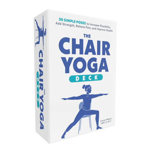 The Chair Yoga Deck (50 Simple Poses to Increase Flexibility, Add Strength, Relieve Pain, and Improve Health) by Lauren Maher, 9781507226421