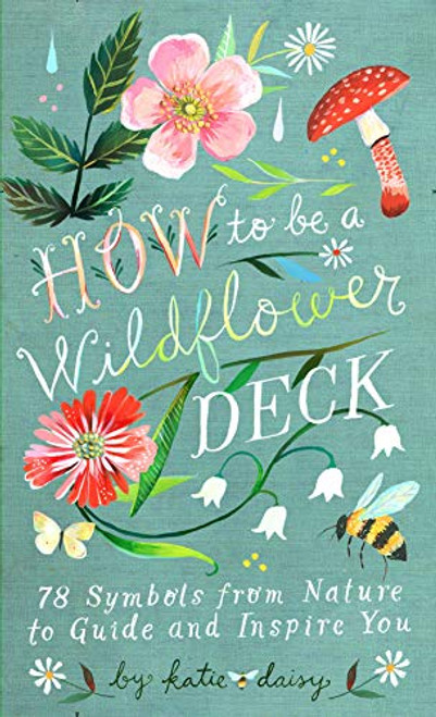 How to Be a Wildflower Deck by Katie Daisy, 9781797201900