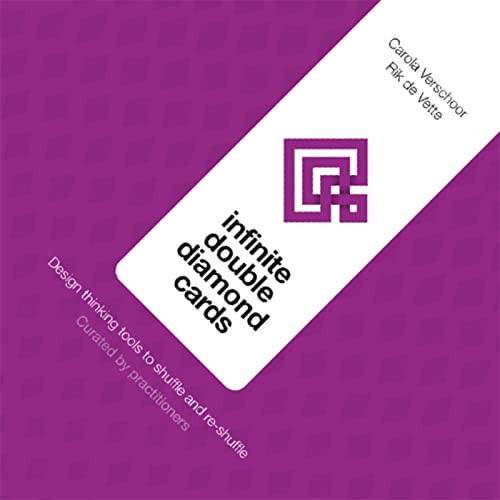 Infinite Double Diamond Cards (Design Thinking Tools to Shuffle and Re-Shuffle) by Carola Verschoor, Rick de Vette, 9789063696184