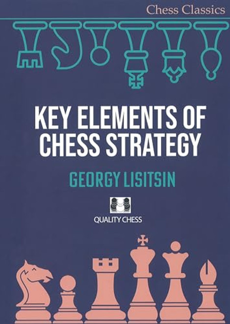 Key Elements of Chess Strategy - 9781784832094 by Georgy Lisitsin, 9781784832094