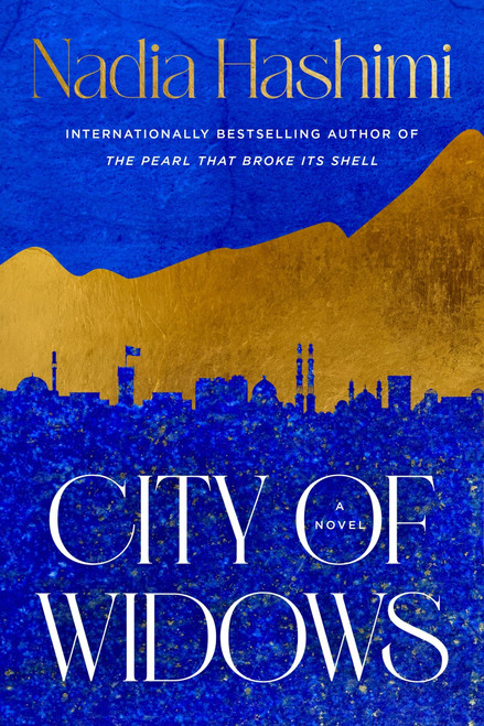 City of Widows (A Novel) by Nadia Hashimi, 9780063423541