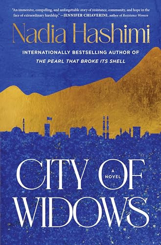 City of Widows (A Novel) by Nadia Hashimi, 9780063423541