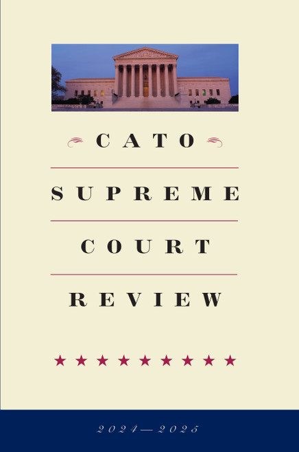 Cato Supreme Court Review 2024-2025 by Thomas A. Berry, 9781964524795