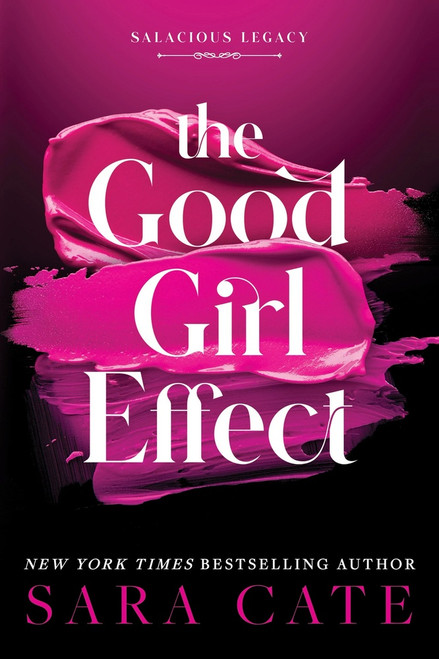 The Good Girl Effect (Standard Edition) by Sara Cate, 9781464249235