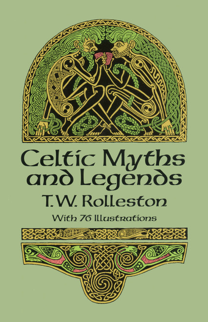 Celtic Myths and Legends by T. W. Rolleston, 9780486265070