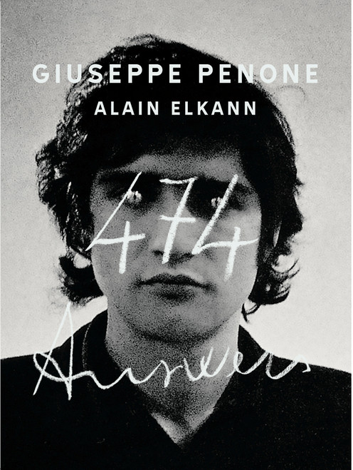 Giuseppe Penone, Alain Elkann: 474 Answers by Giuseppe Penone, Alain Elkann, 9781951449858