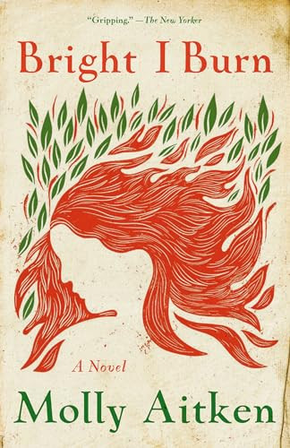 Bright I Burn (A Novel) - 9780593080924 by Molly Aitken