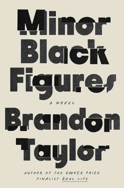 Minor Black Figures (A Novel) by Brandon Taylor, 9780593332368
