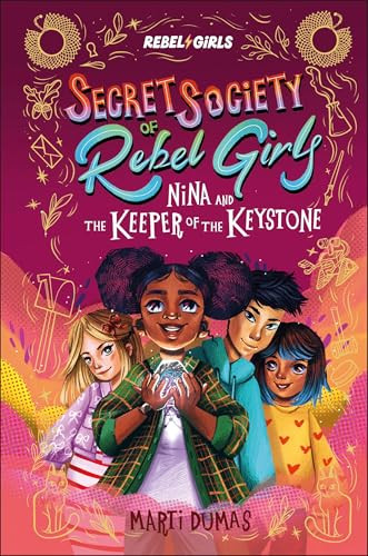 Nina and the Keeper of the Keystone (Secret Society of Rebel Girls) by Rebel Girls, Marti Dumas, Kristina Kister, 9798889641162
