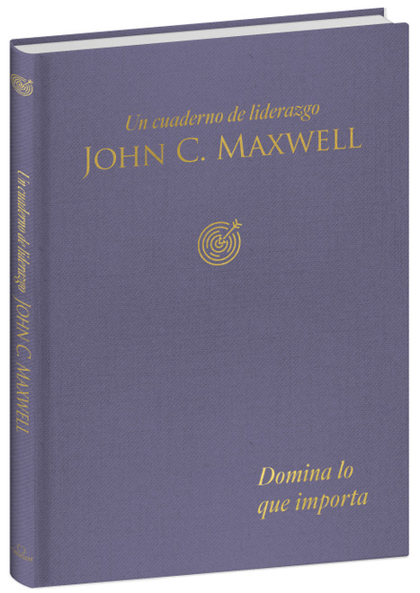 Domina lo que importa: Un cuaderno de liderazgo / Master What Matters: A Leadership Journal (Spanish Edition) by John C. Maxwell, 9798890983800