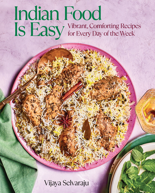 Indian Food Is Easy (Vibrant, Comforting Recipes for Every Day of the Week) by Vijaya Selvaraju, 9780525612421