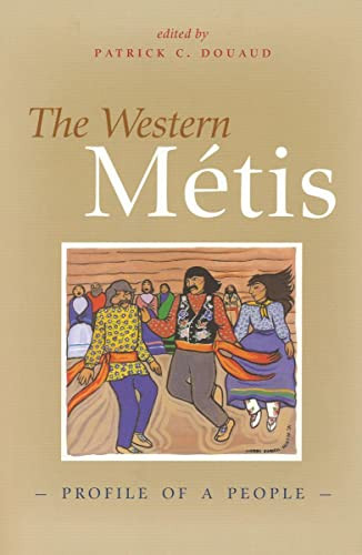 The Western Metis (Profile of a People) by Patrick C. Douaud, 9780889771994