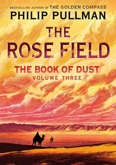The Book of Dust: The Rose Field (Book of Dust, Volume 3) by Philip Pullman, 9780593306635