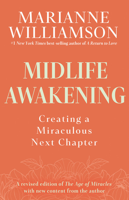 Midlife Awakening (Creating a Miraculous Next Chapter) by Marianne Williamson, 9798318601576