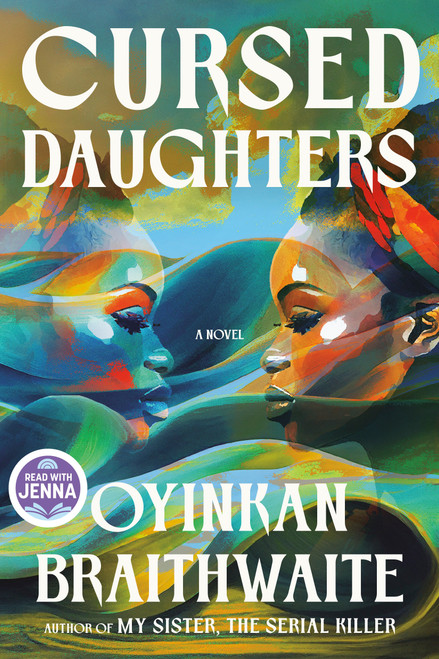 Cursed Daughters: A Read with Jenna Pick (A Novel) by Oyinkan Braithwaite, 9780385551472
