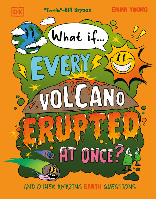 What If... Every Volcano Erupted at Once? (And Other Amazing Earth Questions) by Emma Young, Super Freak, 9780593972052
