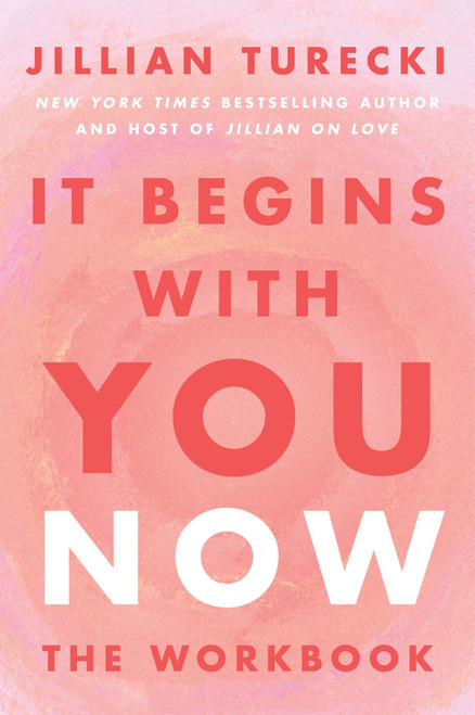 It Begins with You Now: The Workbook by Jillian Turecki, 9780063515567