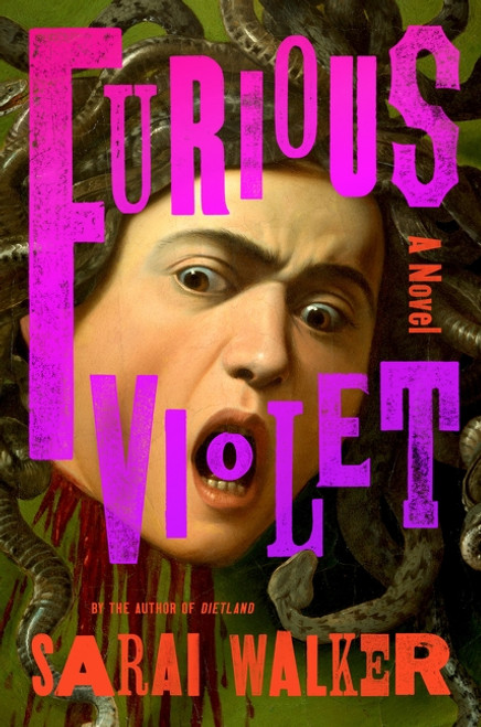 Furious Violet (A Novel) by Sarai Walker, 9780063437876