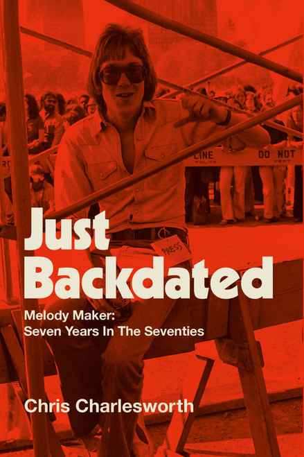 Just Backed (Melody Maker: Seven Years In The Seventies) by Chris Charlesworth, 9781915858221