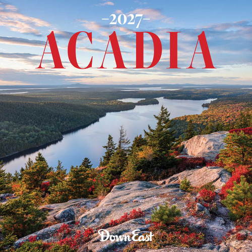 2027 Acadia National Park Wall Calendar by Down East Magazine, 9781944094706