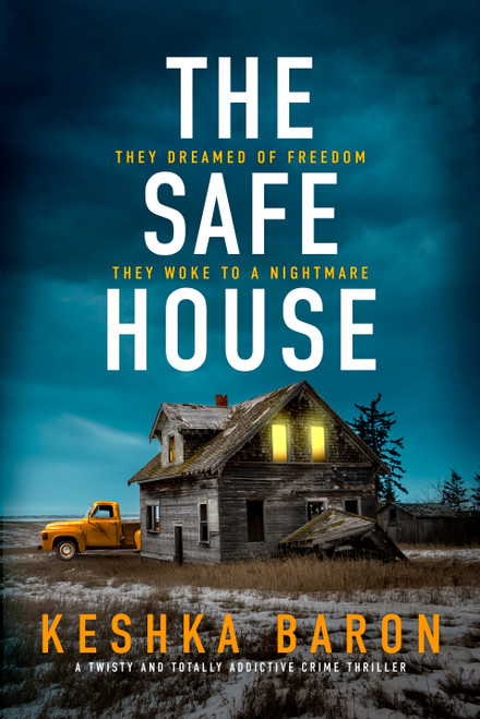 The Safe House (A twisty and totally addictive crime thriller) by Keshka Baron, 9781837003914