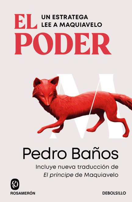 El poder. Un estratega lee a Maquiavelo / Power. A Strategist Reads Machiavelli (Spanish Edition) by Pedro Baños, 9788466388580