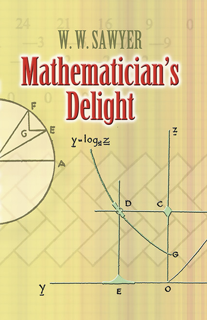 Mathematician's Delight by W. W. Sawyer, 9780486462400