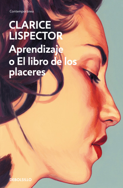 Aprendizaje o El libro de los placeres / An Apprenticeship or The Book of Pleasures (Spanish Edition) by Clarice Lispector, 9788466381727