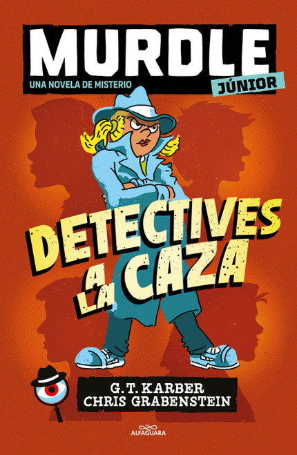 Murdle júnior: Detectives a la caza / Murdle Jr.: Sleuths on the Loose (Spanish Edition) by G.T. Karber, Chris Grabenstein, 9786073867344