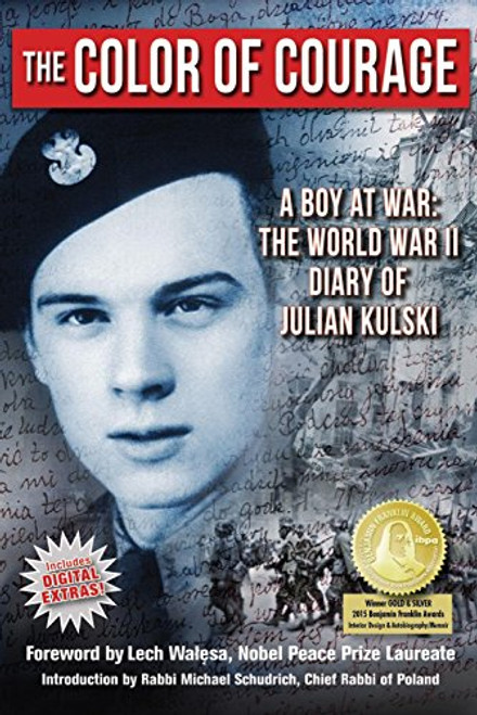 The Color of Courage (A Boy at War: The World War II Diary of Julian Kulski) by Julian E. Kulski, Lech Walesa, Michael Schudrich, 9781607720157