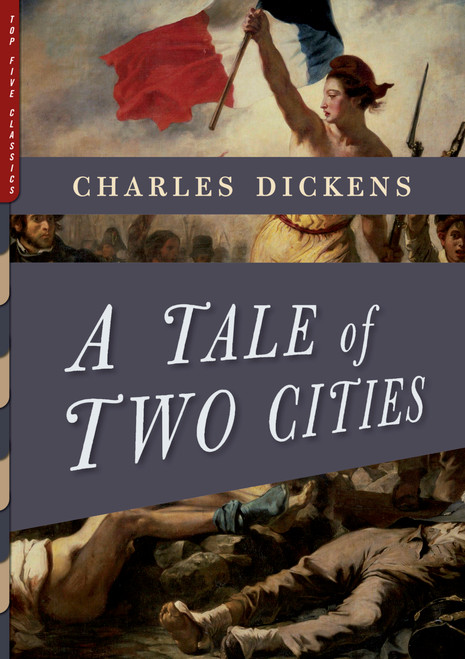 A Tale of Two Cities (Illustrated by "Phiz" and Frederick Barnard) by Charles Dickens, Andrei Baltakmens, 9780985278786