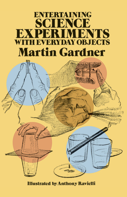 Entertaining Science Experiments with Everyday Objects by Martin Gardner, 9780486242019